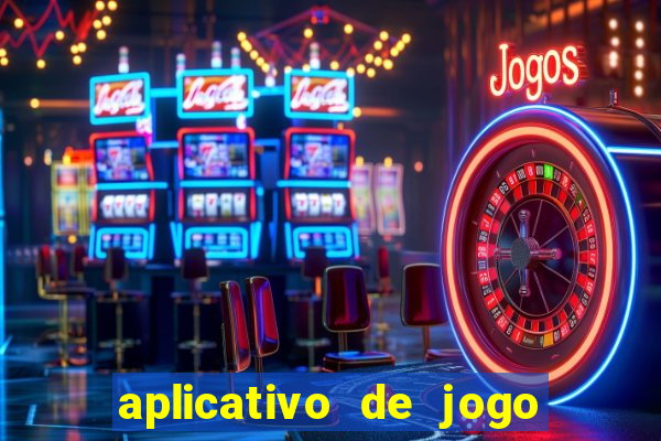 aplicativo de jogo pra ganhar dinheiro